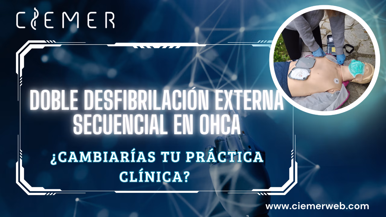 Doble desfibrilación externa secuencial en parada cardiaca extrahospitalaria – ¿Cambiaría tu práctica clínica la evidencia disponible?